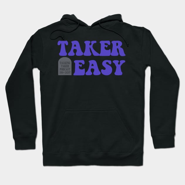 Taker Easy 2020 Hoodie by TalkingTaker